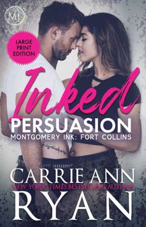 Inked Persuasion de Carrie Ann Ryan