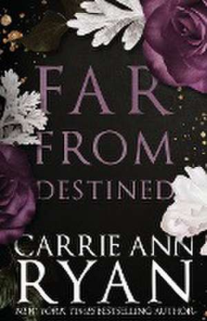 Far From Destined de Carrie Ann Ryan