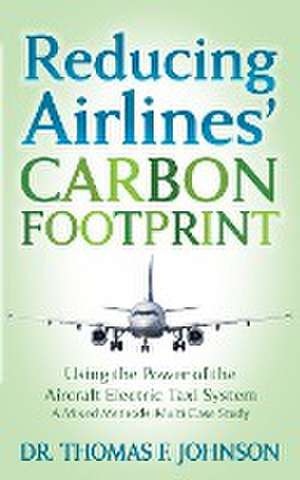 Reducing Airlines’ Carbon Footprint de Dr. Thomas F. Johnson