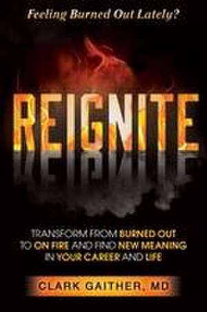 REIGNITE de MD Clark Gaither