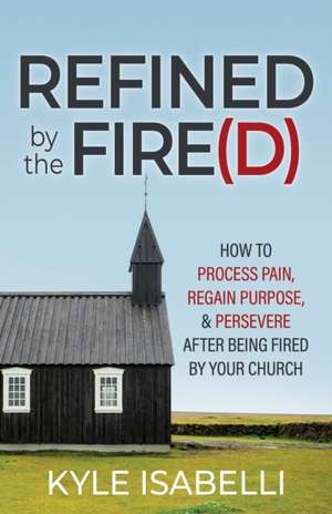 Refined by the Fire(d) de Kyle Isabelli