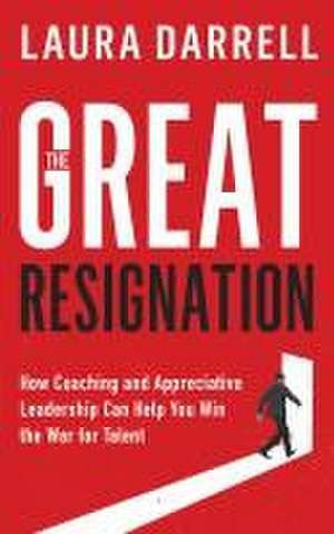 The Great Resignation de MA Leadership Laura Darrell