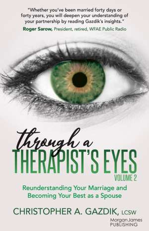 Through a Therapist's Eyes, Volume 2 de Christopher A. Gazdik