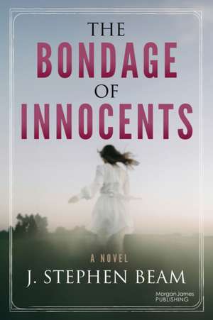 The Bondage of Innocents de J Stephen Beam