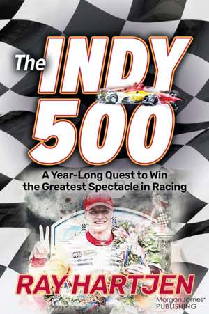 The Indy 500 de Ray Hartjen