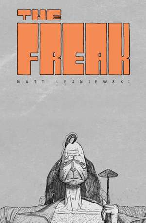 Freak de Matt Lesniewski