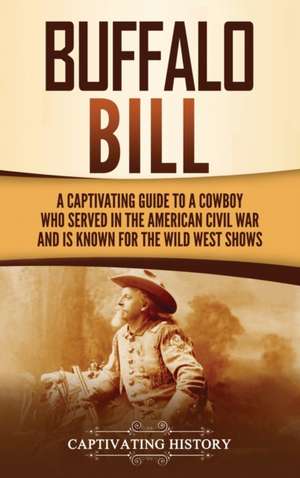Buffalo Bill de Captivating History