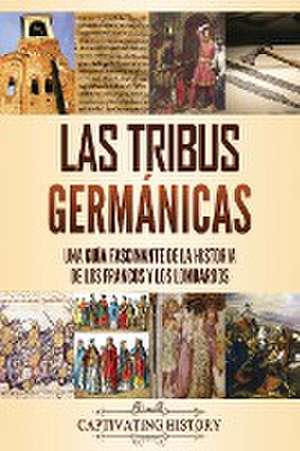 Las tribus germánicas de Captivating History