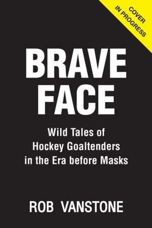 Brave Face de Rob Vanstone