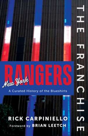 The Franchise: New York Rangers de Rick Carpiniello