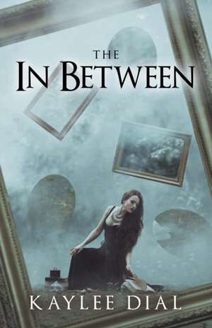 IN BETWEEN de Kaylee Dial