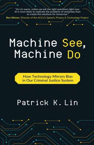 Machine See, Machine Do de Patrick K. Lin