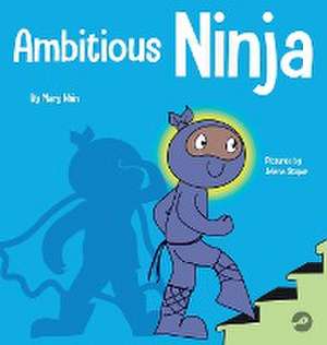 Ambitious Ninja de Mary Nhin