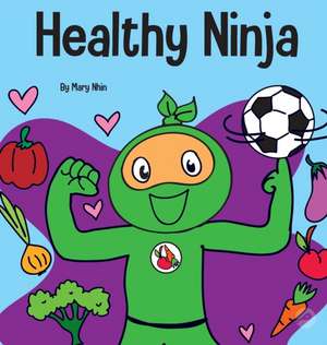 Healthy Ninja de Mary Nhin