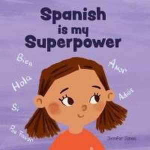 Spanish is My Superpower de Jennifer Jones