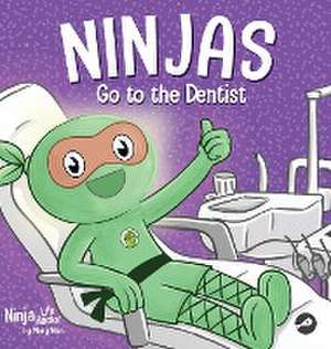 Ninjas Go to the Dentist de Mary Nhin