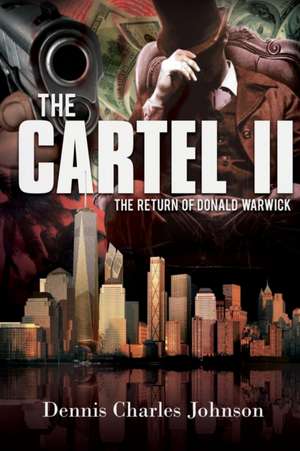 The Cartel II de Dennis Charles Johnson