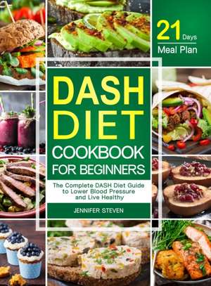 DASH Diet CookBook for Beginners de Jennifer Steven