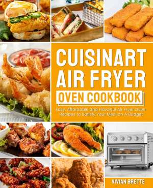 Cuisinart Air Fryer Oven Cookbook de Vivian Brette