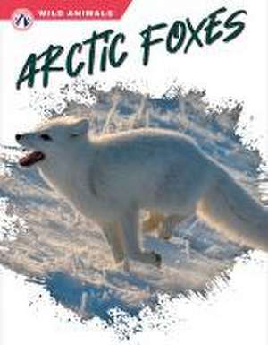 Arctic Foxes de Megan Gendell