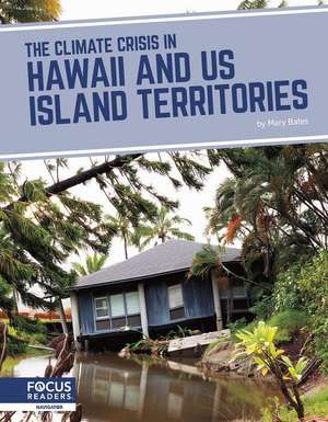 The Climate Crisis in Hawaii and Us Island Territories de Mary Bates