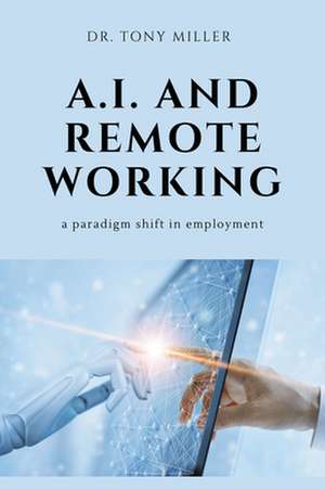 A.I. and Remote Working de Tony Miller