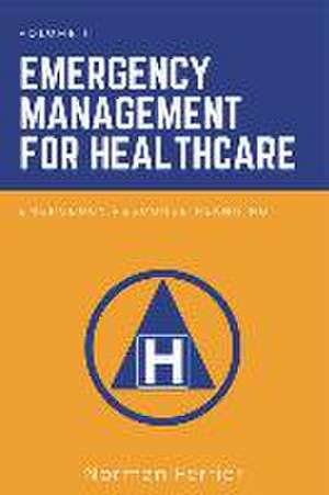 Emergency Management for Healthcare: Emergency Response Planning de Norman Ferrier