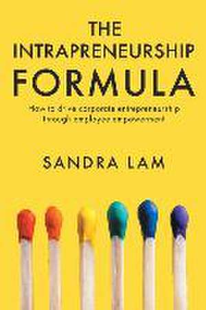 The Intrapreneurship Formula de Sandra Lam