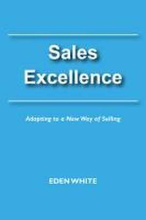 Sales Excellence de Eden White