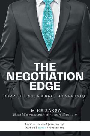 The Negotiation Edge de Michael Saksa