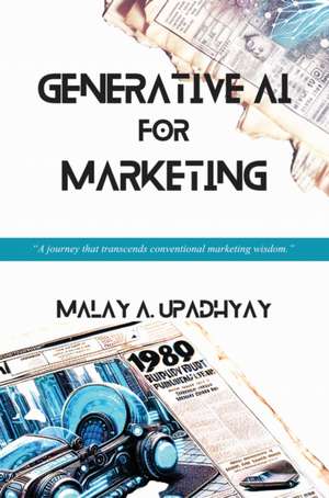 Generative AI for Marketing de Malay Upadhyay