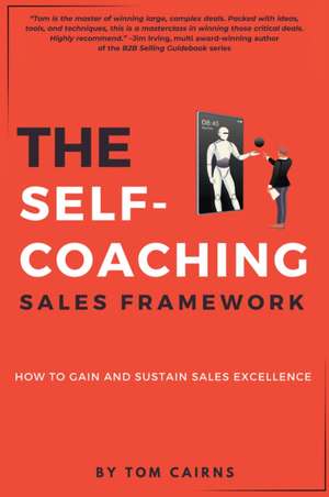 The Self-Coaching Sales Framework de Tom Cairns