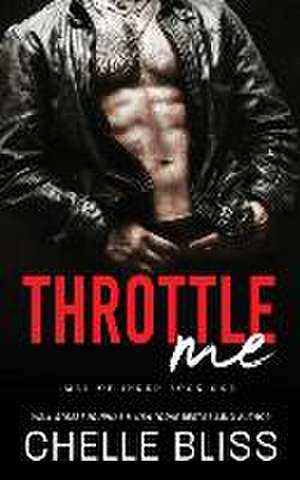 Throttle Me de Chelle Bliss