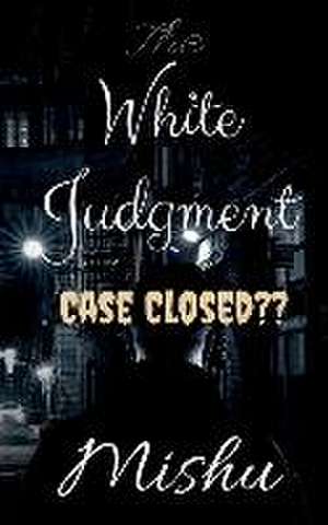 The White Judgment de Mishu