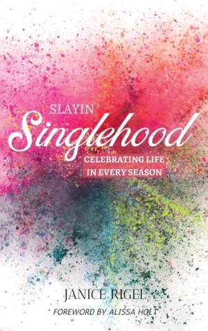 Slayin' Singlehood de Janice Rigel