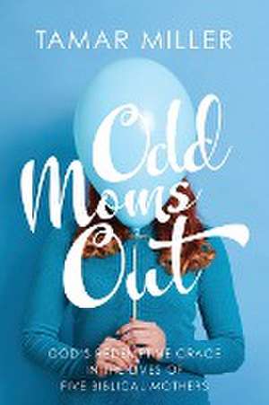 Odd Moms Out de Tamar Miller