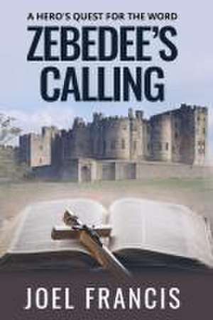 Zebedee's Calling de Joel Francis