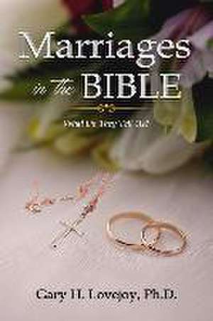 Marriages in the Bible de Gary H. Lovejoy