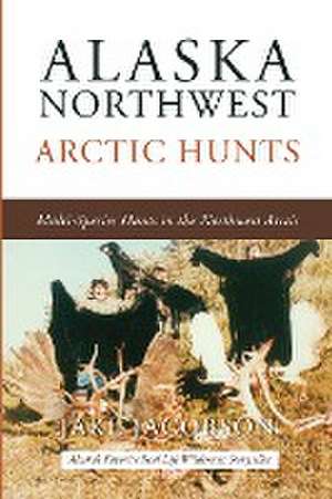 Alaska Northwest Arctic Hunts de Jake Jacobson