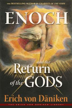 Enoch and the Return of the Gods de Erich Von Däniken