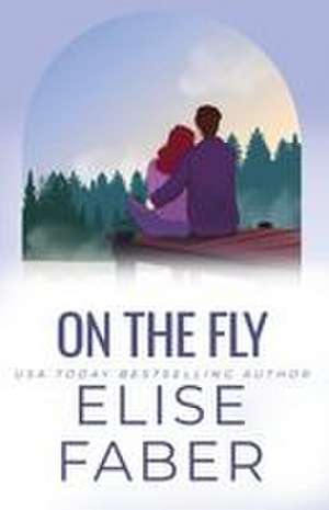 On the Fly de Elise Faber