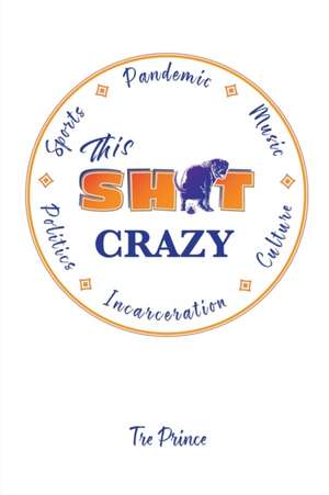 This Shit Crazy de Tre Prince