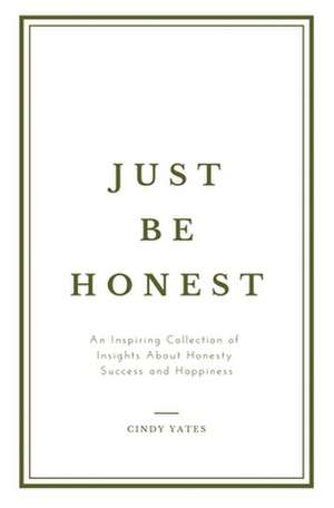 Just Be Honest de Cindy Yates