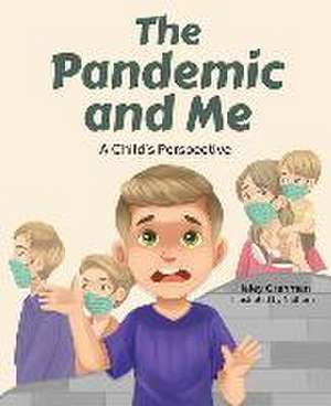 The Pandemic and Me: A Child's Perspective de Haley Cranman