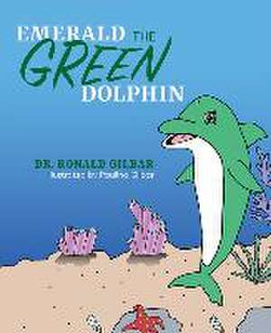 Emerald the Green Dolphin de Ronald Gilbar