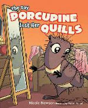 The Day Porcupine Lost Her Quills de Nicole Newson