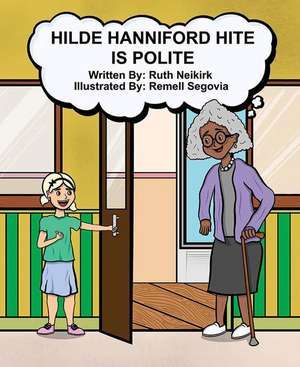 Hilde Hanniford Hite Is Polite de Ruth Neikirk