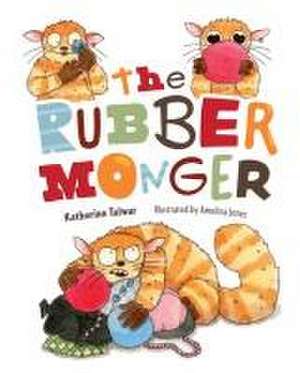 The Rubber Monger de Katherine Talwar