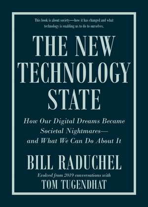 The New Technology State: How Our Digital Dreams Became Societal Nightmares -- and What We Can Do about It de Bill Raduchel