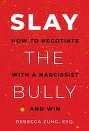 Slay the Bully de Rebecca Zung